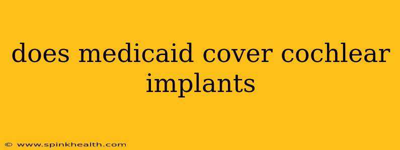 does medicaid cover cochlear implants