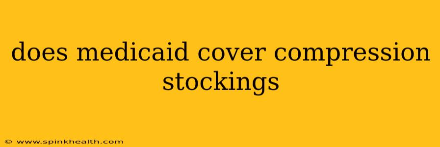 does medicaid cover compression stockings