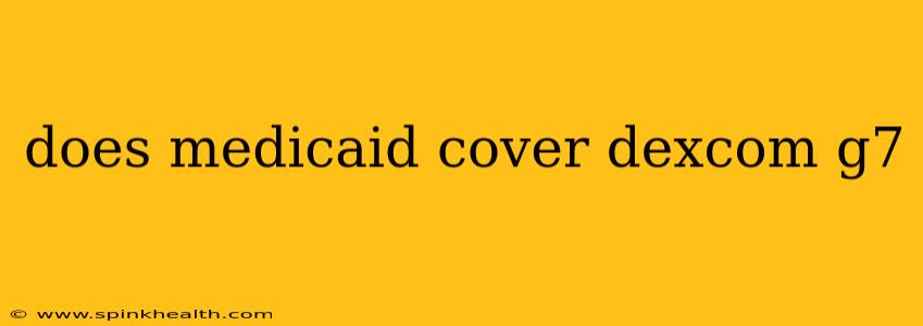 does medicaid cover dexcom g7