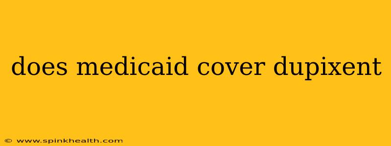 does medicaid cover dupixent