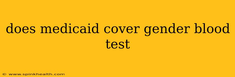 does medicaid cover gender blood test