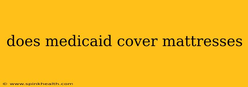 does medicaid cover mattresses