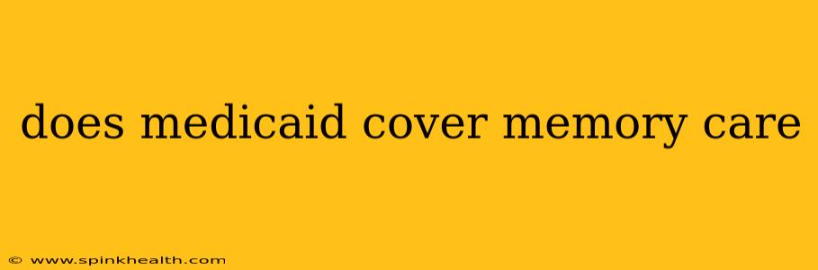 does medicaid cover memory care