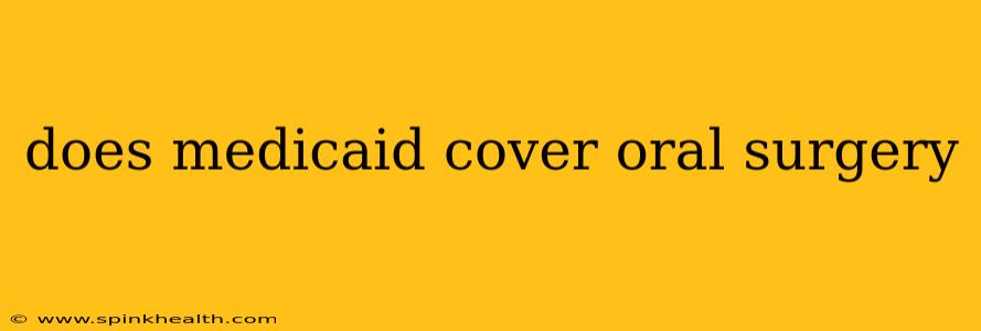 does medicaid cover oral surgery