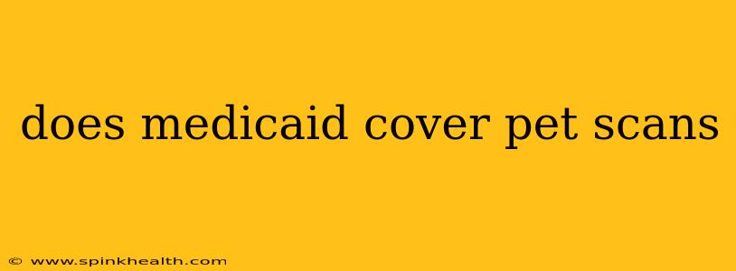 does medicaid cover pet scans