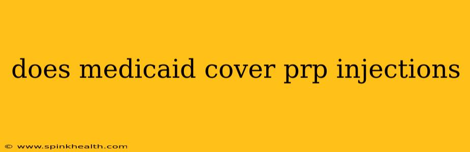 does medicaid cover prp injections