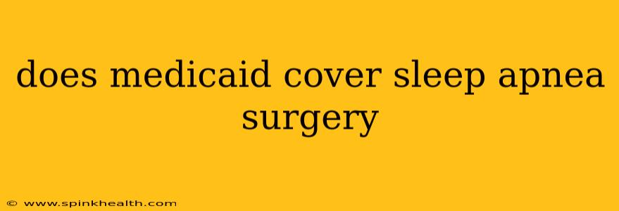 does medicaid cover sleep apnea surgery