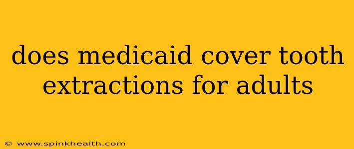 does medicaid cover tooth extractions for adults