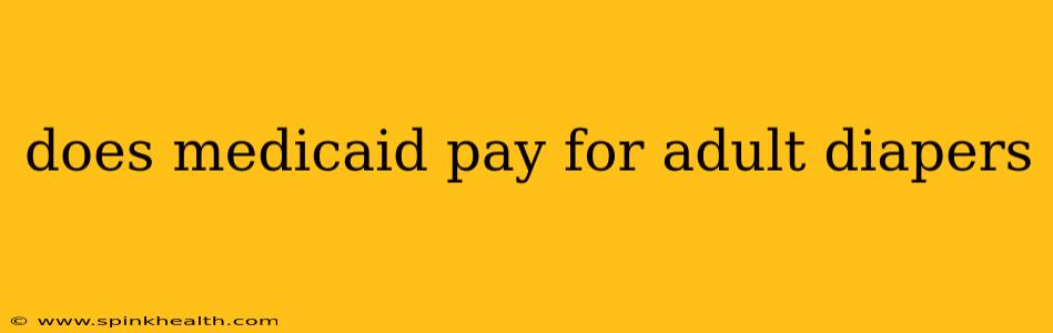 does medicaid pay for adult diapers