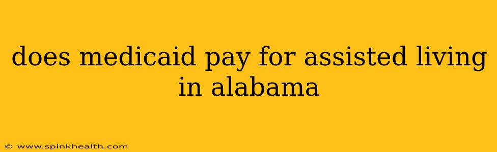 does medicaid pay for assisted living in alabama