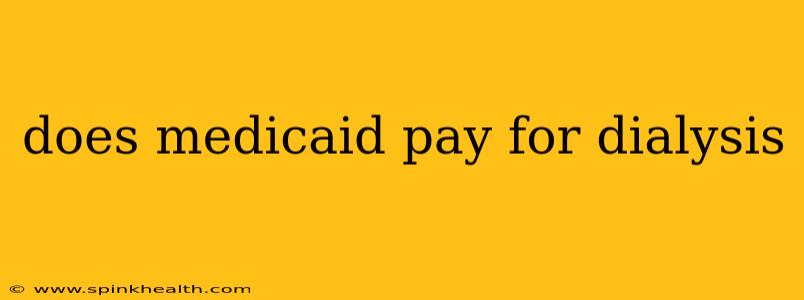 does medicaid pay for dialysis