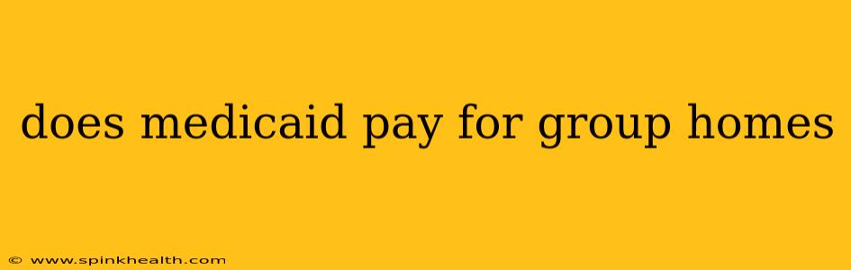 does medicaid pay for group homes