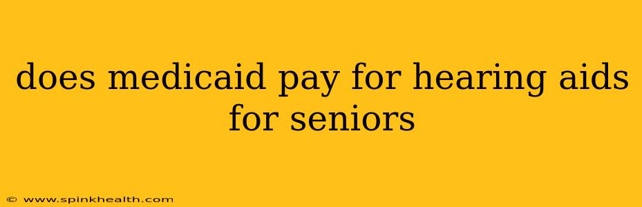does medicaid pay for hearing aids for seniors