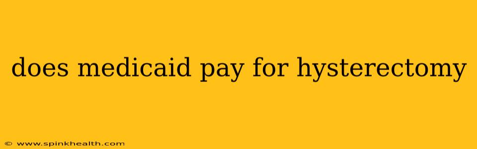 does medicaid pay for hysterectomy