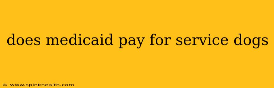 does medicaid pay for service dogs