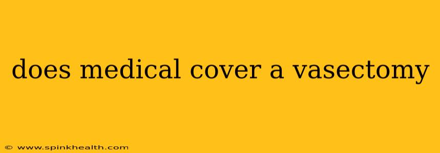 does medical cover a vasectomy