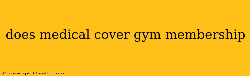 does medical cover gym membership