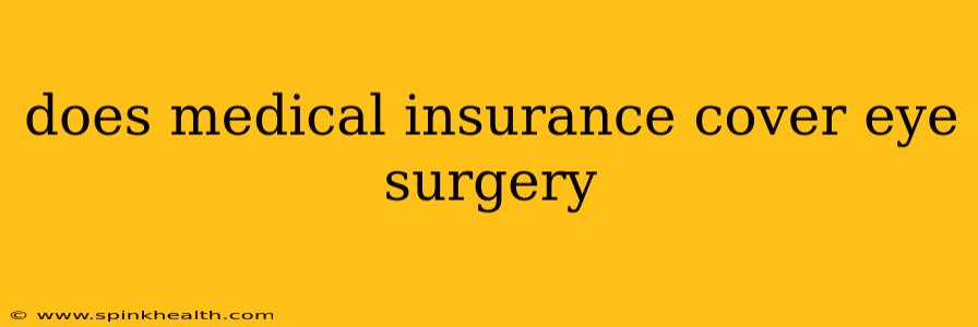 does medical insurance cover eye surgery