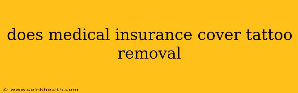 does medical insurance cover tattoo removal