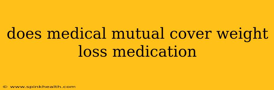 does medical mutual cover weight loss medication