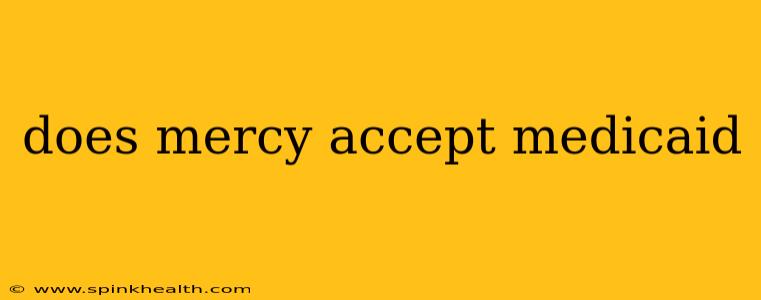 does mercy accept medicaid