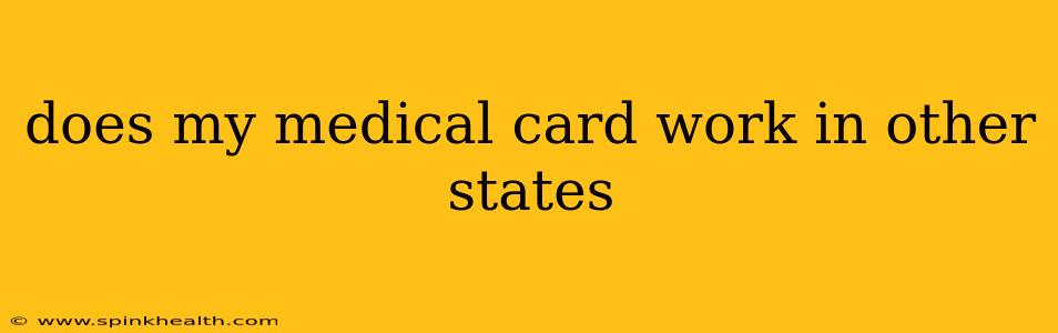 does my medical card work in other states