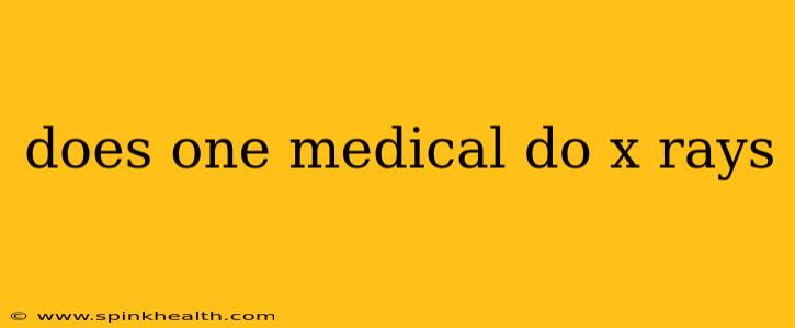 does one medical do x rays