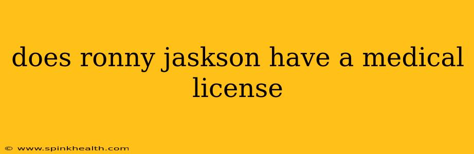 does ronny jaskson have a medical license