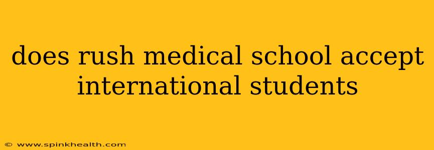 does rush medical school accept international students