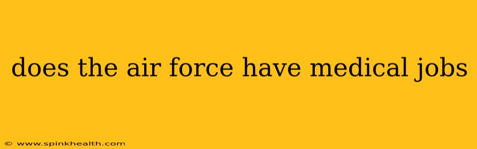 does the air force have medical jobs