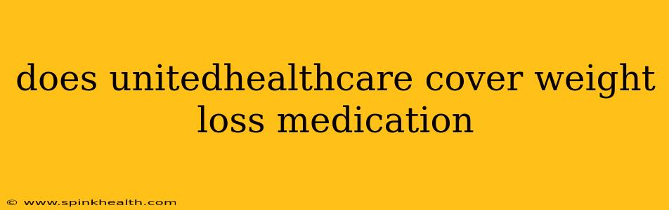 does unitedhealthcare cover weight loss medication