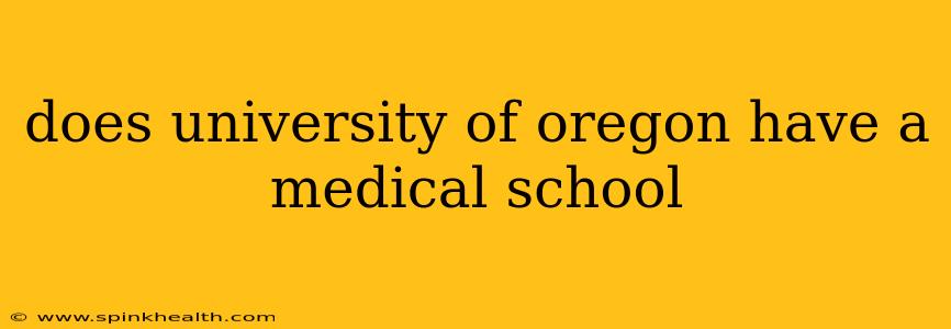 does university of oregon have a medical school