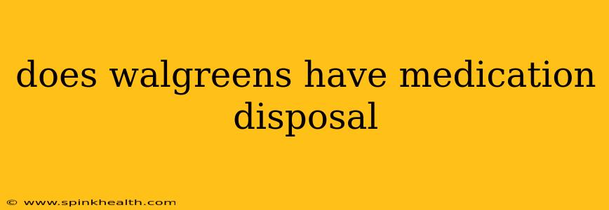 does walgreens have medication disposal