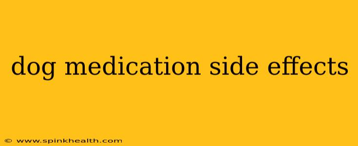 dog medication side effects