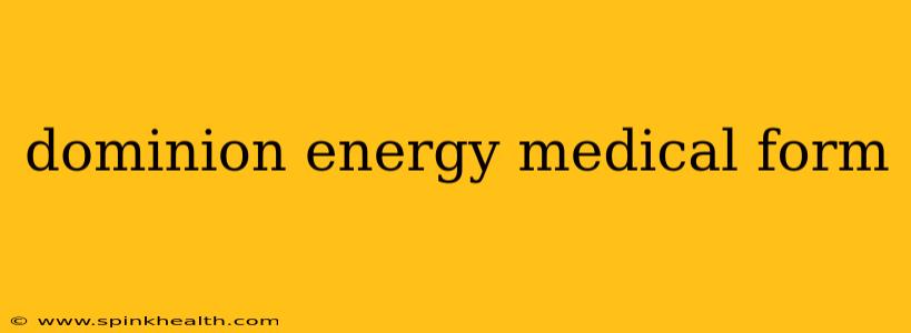 dominion energy medical form