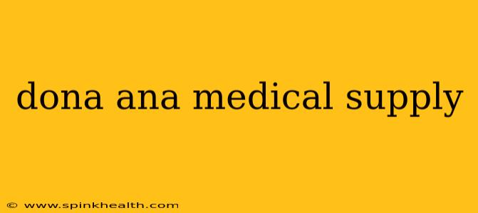 dona ana medical supply