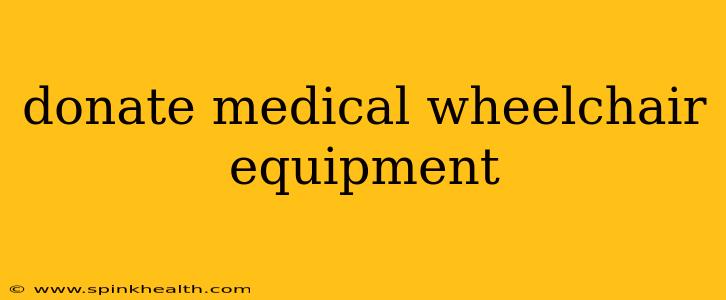 donate medical wheelchair equipment