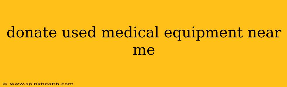 donate used medical equipment near me