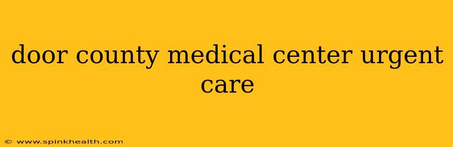 door county medical center urgent care