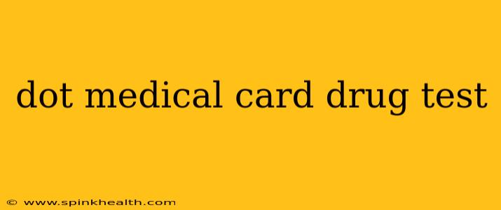 dot medical card drug test