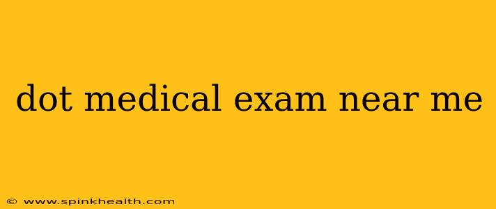 dot medical exam near me
