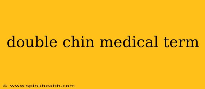 double chin medical term