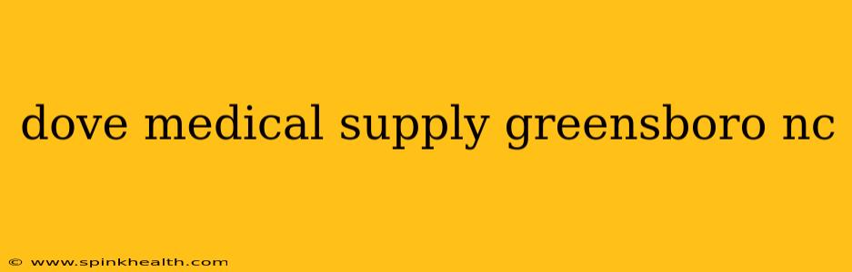 dove medical supply greensboro nc
