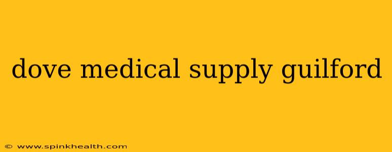 dove medical supply guilford