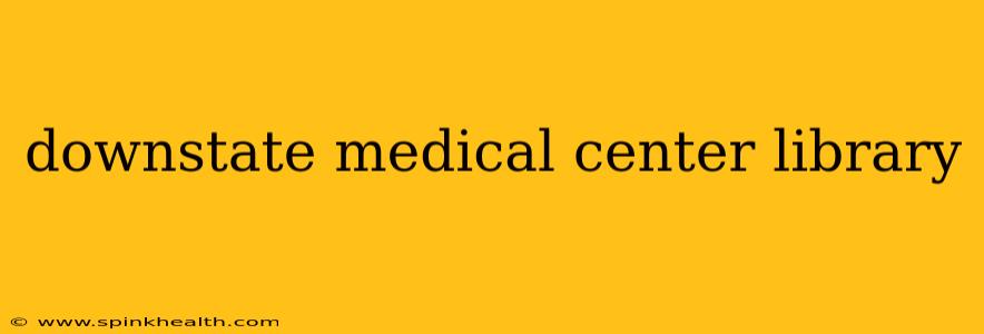 downstate medical center library