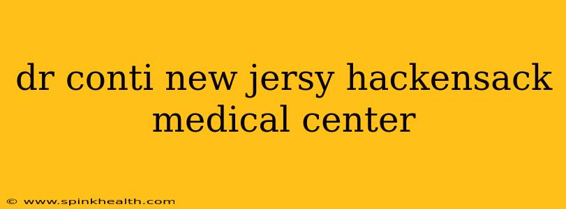 dr conti new jersy hackensack medical center
