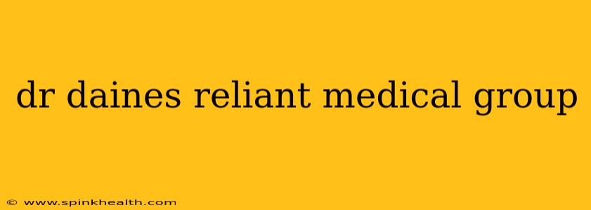 dr daines reliant medical group