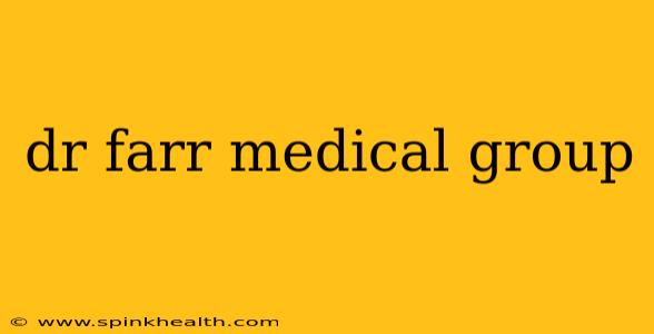 dr farr medical group