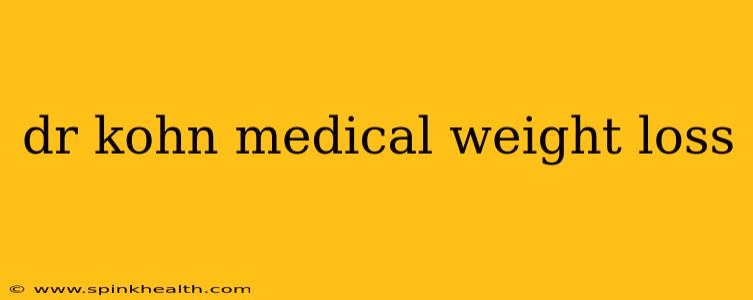 dr kohn medical weight loss