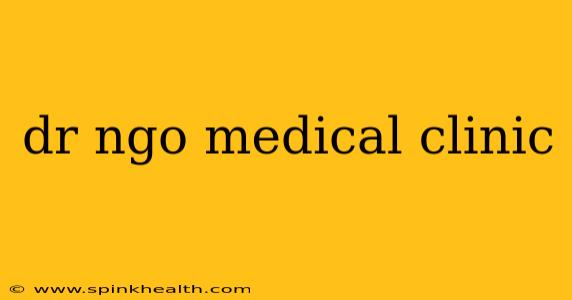 dr ngo medical clinic